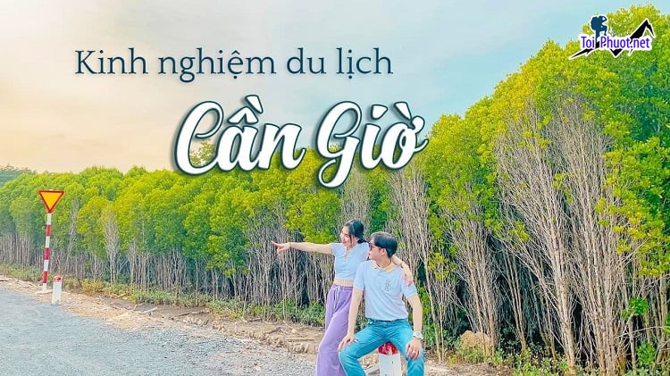 Trải nghiệm Du lịch sinh thái Cần Giờ TOP 6 điểm đến hoạt động hấp dẫn nhất (1)