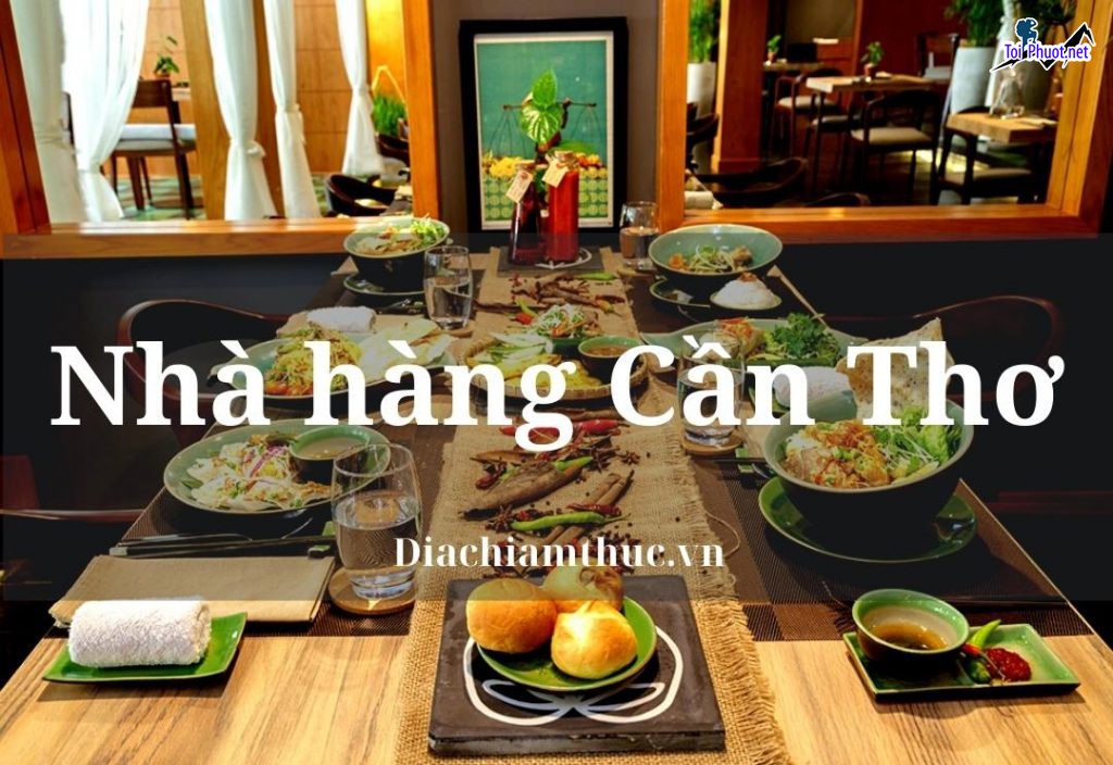 Top 10 Nhà hàng, quán ăn địa phương ngon, chất lượng ở cần thơ dành cho bạn (3)