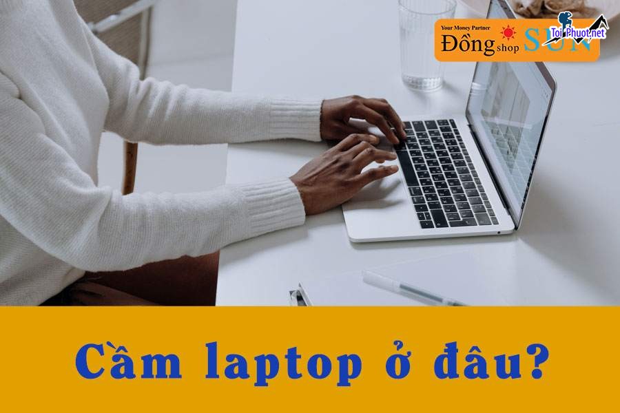 Tiệm Dịch vụ cầm đồ laptop máy tính máy ảnh Đồng Xoài Bình Phước lãi suất thấp 1, Uy tín nhanh gọn bảo mật giá rẻ tại nhà (2)