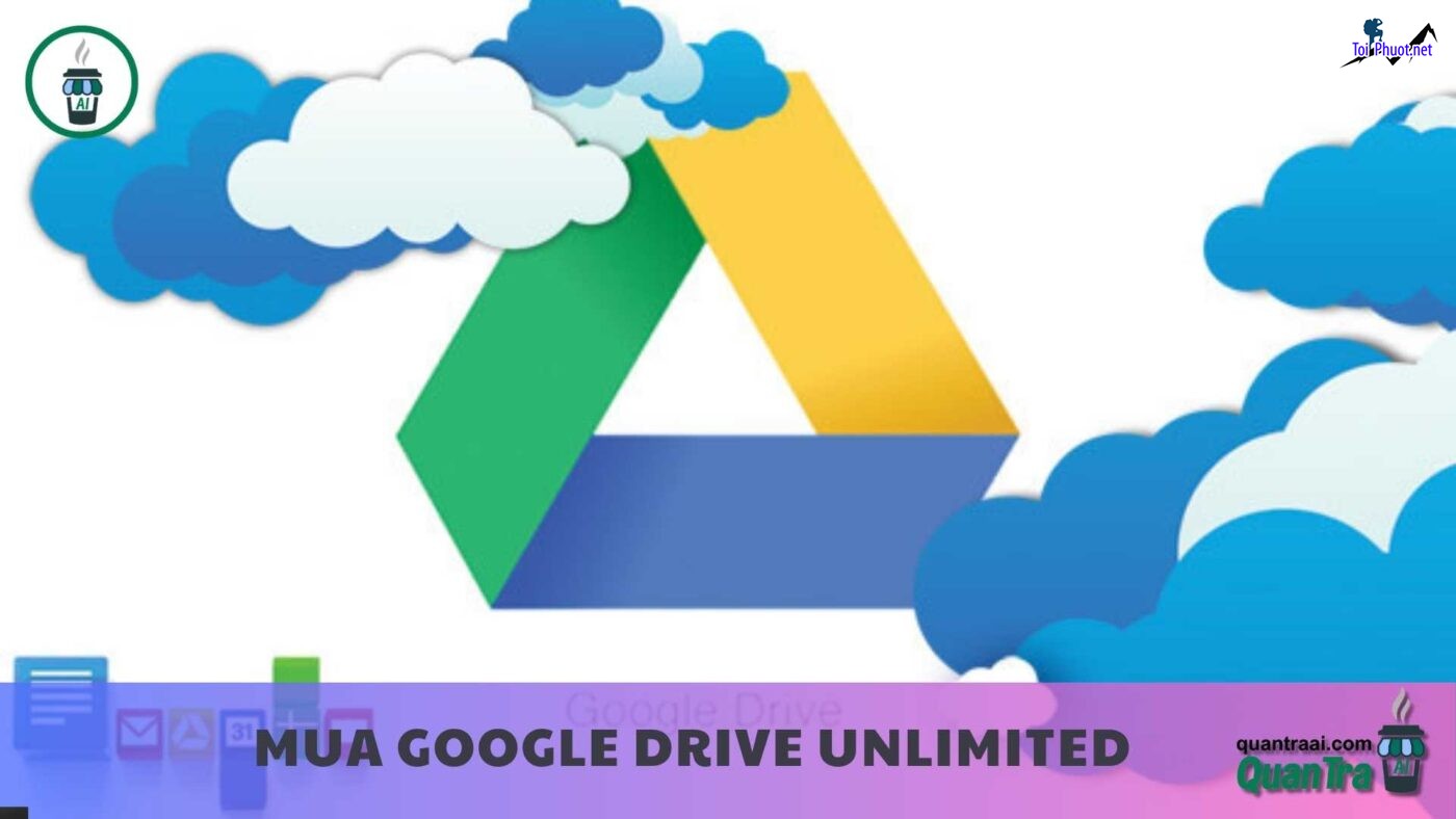 Top 2 bán tài khoản drive google không giới hạn Thủ Dầu Một Bình Dương an toàn